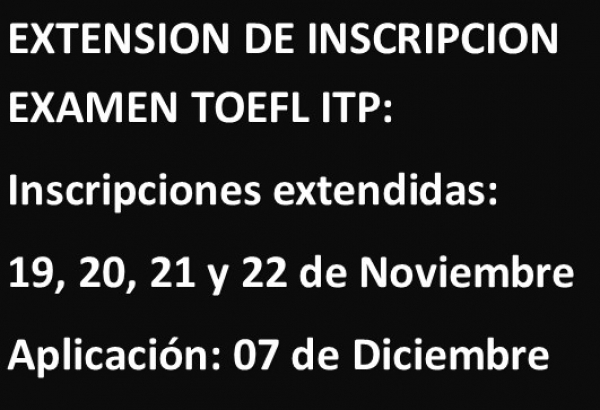 EXTENSION INSCRIPCION EXAMEN TOEFL